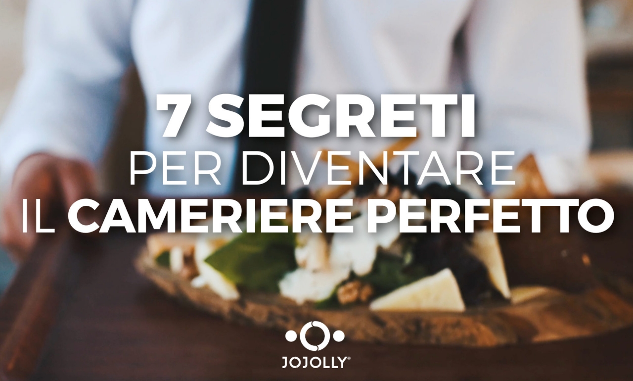 I 7 segreti per diventare un cameriere perfetto